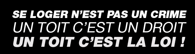 Se loger n'est pas un crime Un toit c'est un droit